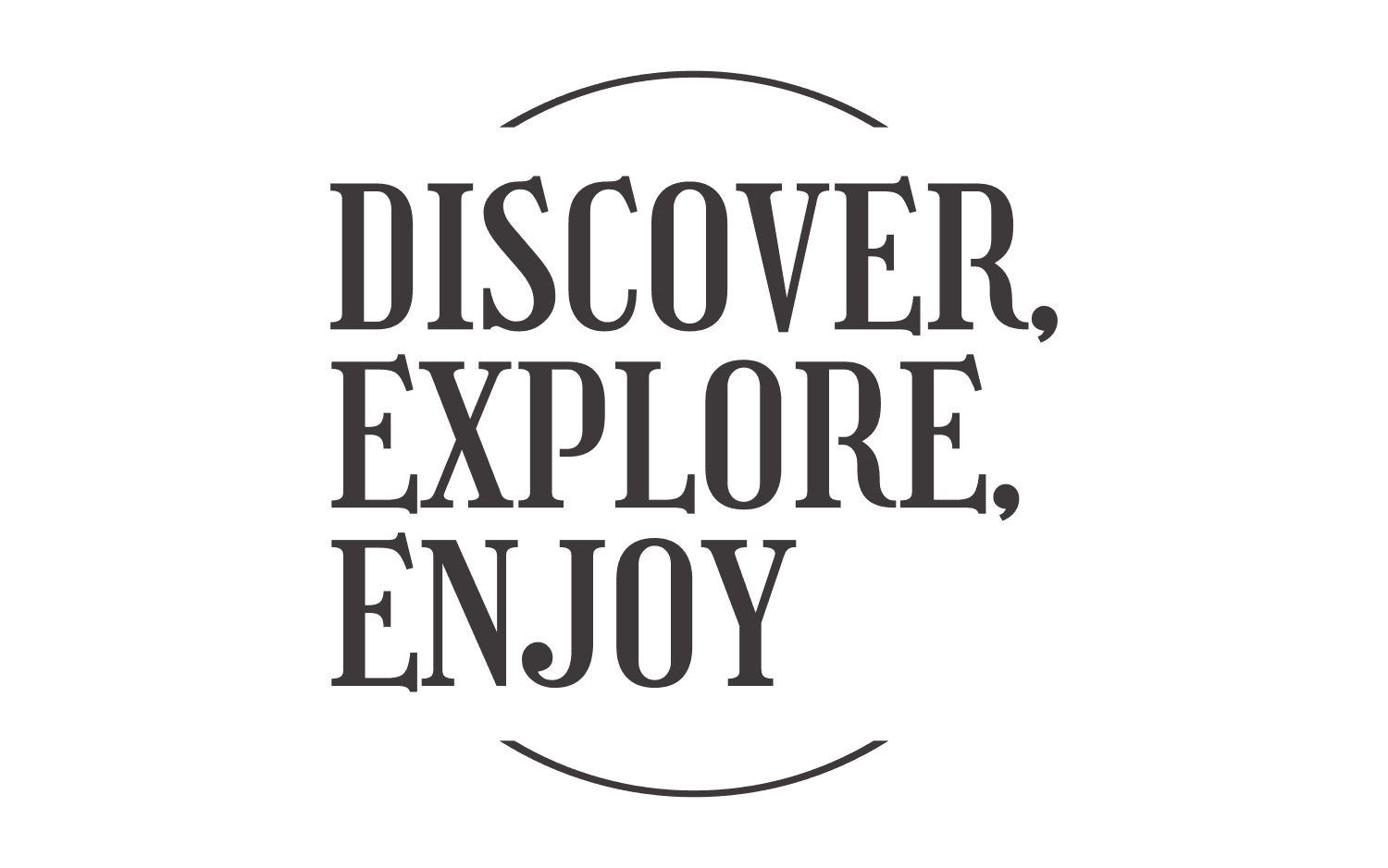 Discover, Explore, Enjoy